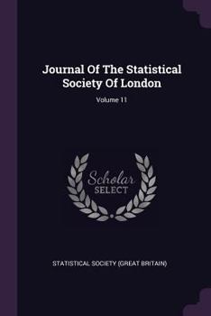 Journal of the Statistical Society of London, Volume 11