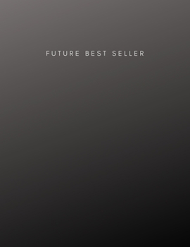 Future Best Seller: Notebook for Writers with 300 Blank College Ruled Pages to Write a Novel, Drama or Poems | Large 8.5” x 11” (Letter Size) | Black Soft Cover