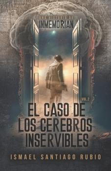 Paperback El caso de los cerebros inservibles: Una historia de Inmemorian [Spanish] Book