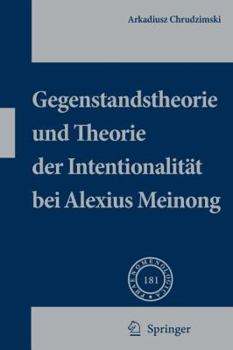 Hardcover Gegenstandstheorie Und Theorie Der Intentionalität Bei Alexius Meinong [German] Book