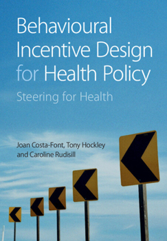 Paperback Behavioural Incentive Design for Health Policy: Steering for Health Book