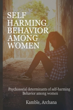 Paperback Psychosocial determinants of self-harming behavior among women Book