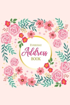 Paperback Everyday Address Book: Birthdays & Address Book for Contacts Contact Notebook Organizer with Tabs Flowers Design Book
