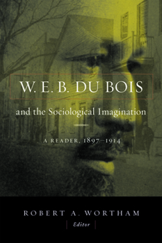 Paperback W.E.B. Du Bois and the Sociological Imagination: A Reader, 1897-1914 Book