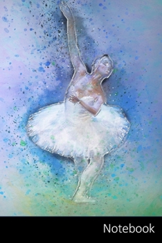 Notebook: Ballett Ballerina Notizbuch / persönliches Tagebuch / Schreibheft / Logbuch / Planer / Vokabelheft / Notizen - 6 x 9 Zoll (15,24 x 22,86 cm, ... Seiten mit Datumslinie, glänzendes Cover.
