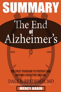 Paperback SUMMARY Of The End of Alzheimer's: The First Program to Prevent and Reverse Cognitive Decline Book