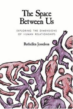 Paperback The Space Between Us: Exploring the Dimensions of Human Relationships Book