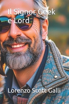 Il Signor Geek e Lord (Italian Edition)