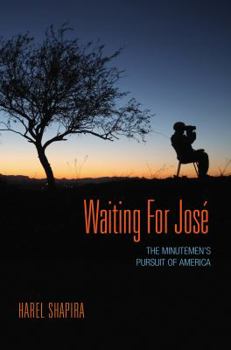 Paperback Waiting for José: The Minutemen's Pursuit of America Book