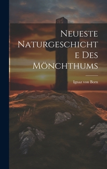 Hardcover Neueste Naturgeschichte des Mönchthums [German] Book
