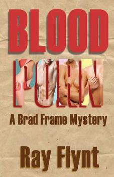 Blood Porn - Book #3 of the Brad Frame
