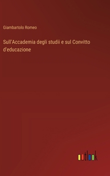 Hardcover Sull'Accademia degli studii e sul Convitto d'educazione [Italian] Book