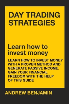 Paperback Day trading strategies: learn how to invest money with a proven method and generate passive income. Gain your financial freedom with the help Book