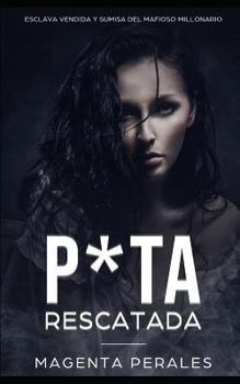 Paperback P*ta Rescatada: Esclava Vendida Y Sumisa del Mafioso Millonario [Spanish] Book