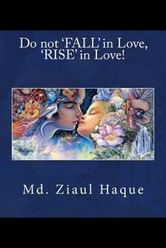 Paperback Do not 'FALL' in Love, 'RISE' in Love! Book