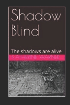 Paperback Shadow Blind: The shadows are alive Book