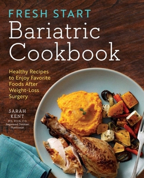 Paperback Fresh Start Bariatric Cookbook: Healthy Recipes to Enjoy Favorite Foods After Weight-Loss Surgery Book