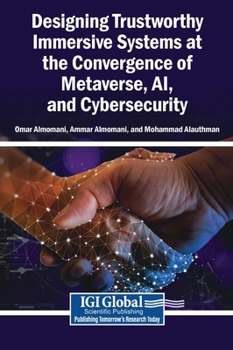 Hardcover Designing Trustworthy Immersive Systems at the Convergence of Metaverse, AI, and Cybersecurity Book