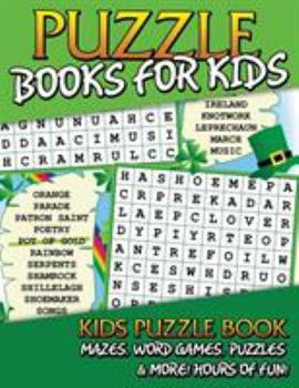 Paperback Puzzle Books for Kids (Kids Puzzle Book: Mazes, Word Games, Puzzles & More! Hours of Fun!) Book