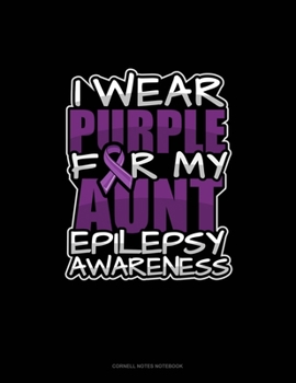 Paperback I Wear Purple For My Aunt Epilepsy Awareness: Cornell Notes Notebook Book
