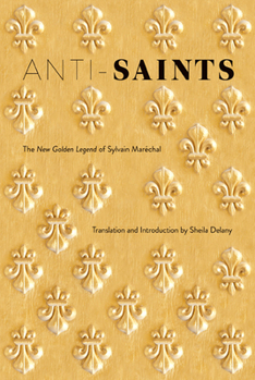 Paperback Anti-Saints: The New Golden Legend of Sylvain Maréchal Book