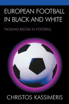 Paperback European Football in Black and White: Tackling Racism in Football Book