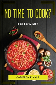 Paperback No Time to Cook? Follow Me! Book