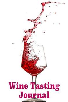 WINE TASTING JOURNAL: TAKE NOTES OF WINE YOU HAVE TRIED, GIVE RATING, TASTING NOTE SLIDER AND FLAVOUR WHEEL TO MARK ON - WINE CONNOISSUER HANDBOOK - ... VINYARD, YEAR, PRICE AND FLAVOUR WHEEL