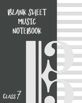 Paperback Blank Sheet Music Composition Manuscript Staff Paper Art Music CLASS 7 Notebook Black Cover: Sheet Music Notebook / Journal Gift, 100 Pages, 8x10, Sof Book