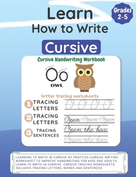 Paperback Learn How to Write Cursive: Learning to Write in Cursive by Practice Cursive Writing Worksheet to Improve Handwriting for Kids and Adults. Learn t Book