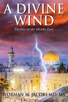A Divine Wind: Taming a Tornado Anticipating a Trillion Dollar Disruptive Technology A Vision of Peace in the Middle East An Allegory on the Biblical Book of Job