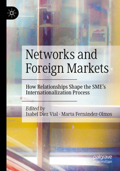 Paperback Networks and Foreign Markets: How Relationships Shape the Sme's Internationalization Process Book