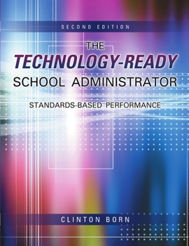 Paperback The Technology-Ready School Administrator: Standards-Based Performance Book