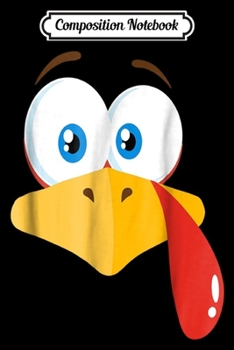 Composition Notebook: Turkey Face Pilgrim Thanksgiving Costume