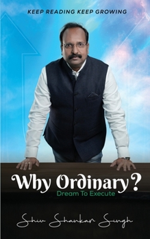 Paperback Why Ordinary -Dream to Execute Book