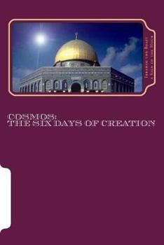 Paperback Cosmos: The Six Days of Creation: The Secret Knowledge of Al-Qur'an-al Azeem Book