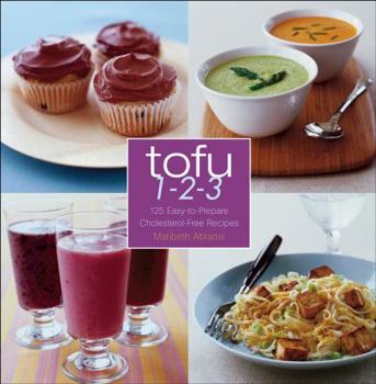 Paperback Tofu 1-2-3: 125 Easy-To-Prepare Cholesterol-Free Recipes Book