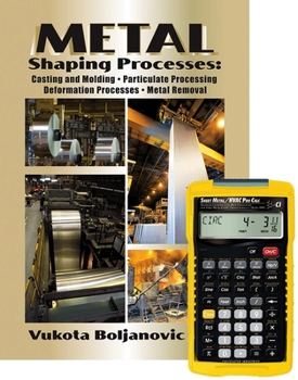 Product Bundle Metal Shaping Processes: Casting and Molding; Particulate Processing; Deformation Processes; And Metal Removal + 4090 Sheet Metal / HVAC Pro Calc Calc Book