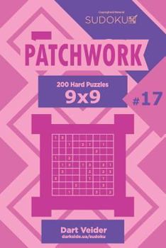 Paperback Sudoku Patchwork - 200 Hard Puzzles 9x9 (Volume 17) Book