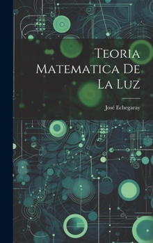 Hardcover Teoria Matematica De La Luz [Spanish] Book