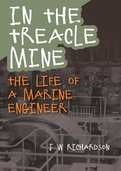 Paperback In the Treacle Mine: The Life of a Marine Engineer Book