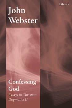 Hardcover Confessing God: Essays in Christian Dogmatics II Book