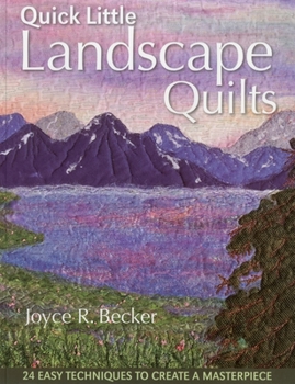 Paperback Quick Little Landscape Quilts: 24 Easy Techniques to Create a Materpiece Book