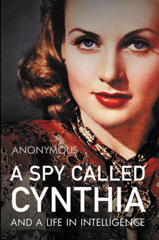 Hardcover A Spy Called Cynthia: And a Life in Intelligence Book