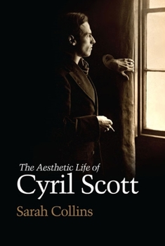 Hardcover The Aesthetic Life of Cyril Scott Book