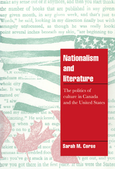 Hardcover Nationalism and Literature: The Politics of Culture in Canada and the United States Book