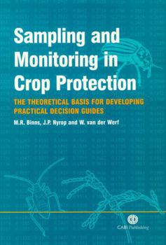 Hardcover Sampling and Monitoring in Crop Protection: The Theoretical Basis for Designing Practical Decision Guides Book