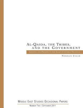 Paperback Al-Qaida. the Tribes. and the Government: Lessons and Prospects for Iraq's Unstable Triangle (Middle East Studies Occasional Papers Number Two) Book