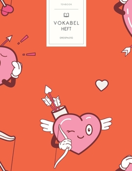 Vokabelheft: Lustige Herzen Valentin. 3 Spalten für Vokabeln. 120 Seiten mit schönem Design. Dreispaltiges Buch mit Soft Cover 8.5x11 Zoll, ca. DIN A4 21.6x27.9cm. (German Edition)