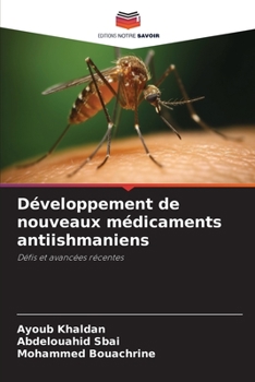 Développement de nouveaux médicaments antiishmaniens: Défis et avancées récentes